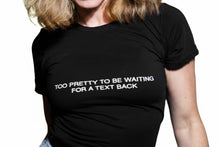 Load image into Gallery viewer, 'TOO PRETTY' SHIRT